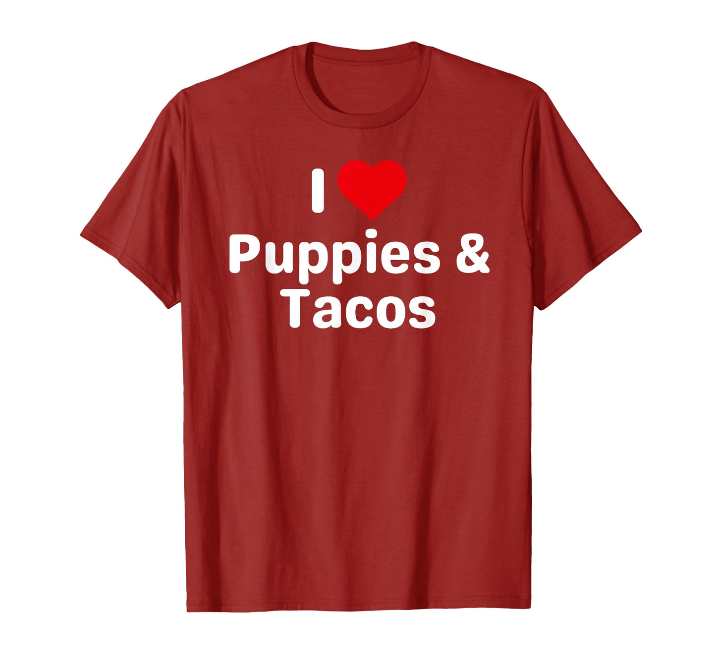 I Love Puppies and Tacos - Funny Taco Gifts for Couples T-Shirt