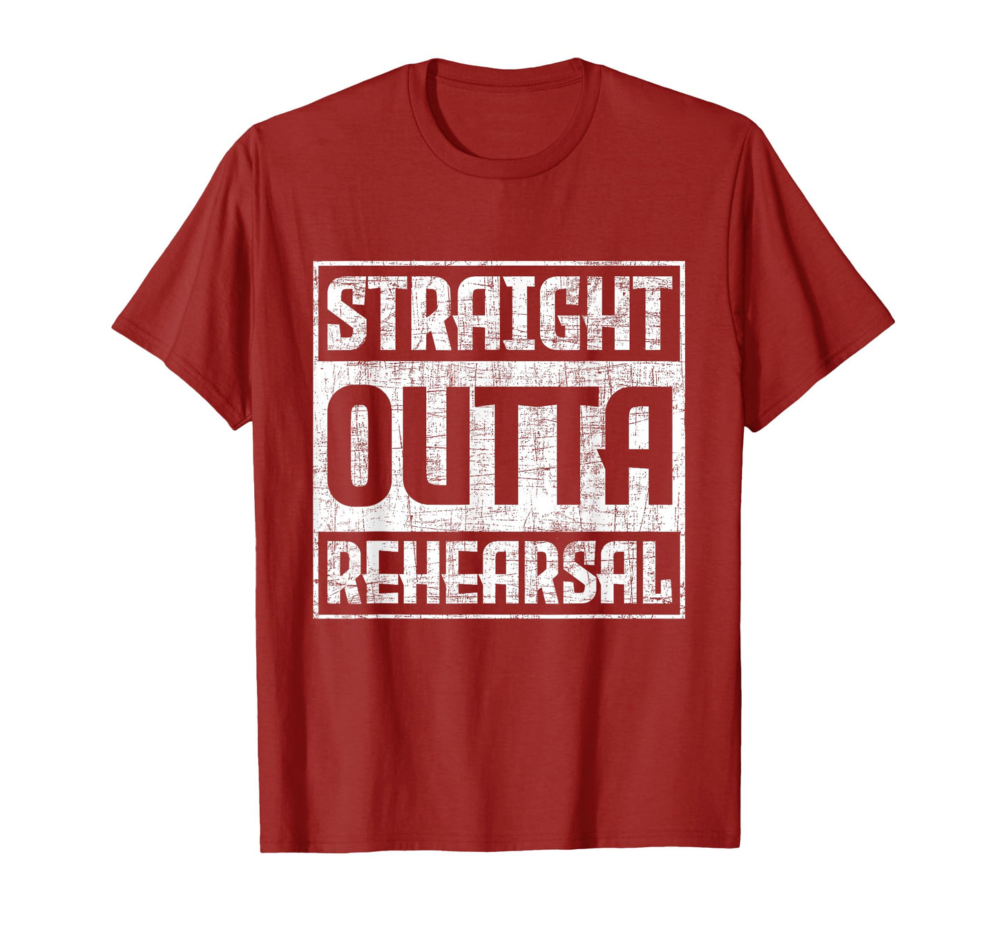 Straight Outta Rehearsal - Actor Actress Theater Acting T-Shirt