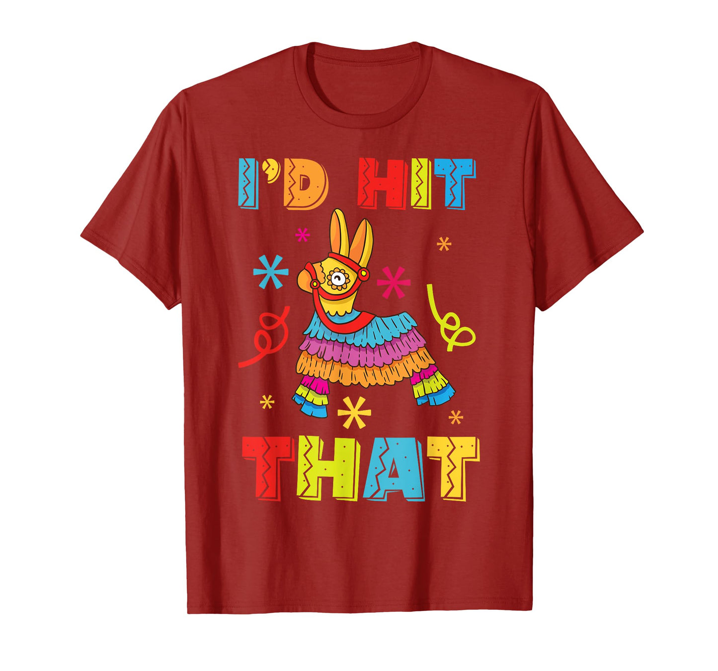 Id Hit That Pinata T-Shirt