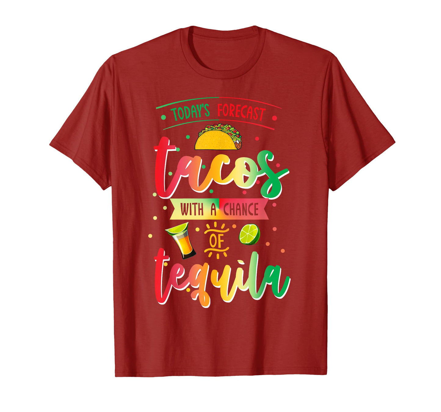 Todays Forecast Tacos With A Chance Of Tequila Cinco De Mayo T-Shirt