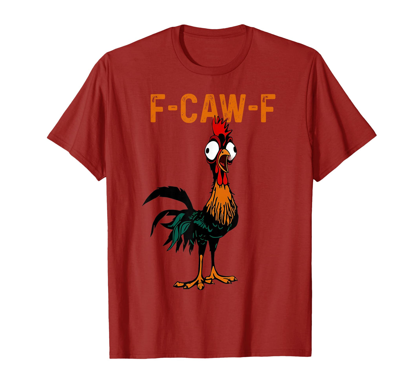 F-Caw-F Funny Chicken Humor Quote Rooster Meme T-Shirt