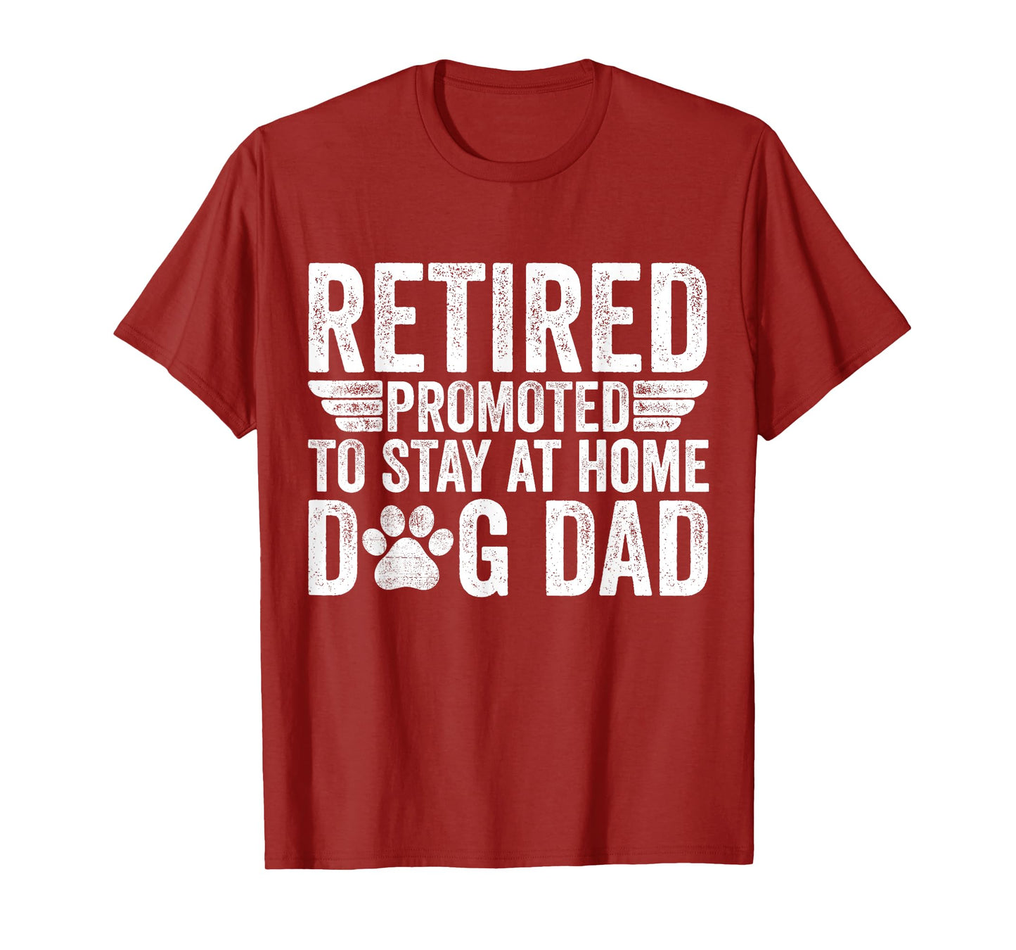 Retired Promoted To Stay At Home Dog Dad Funny Retirement T-Shirt