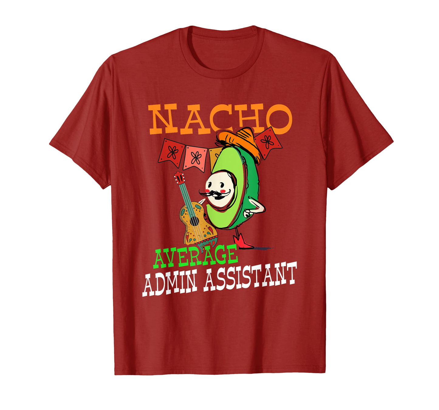 Funny Avocado Sombrero Fiesta Nacho Average Admin Assistant T-Shirt