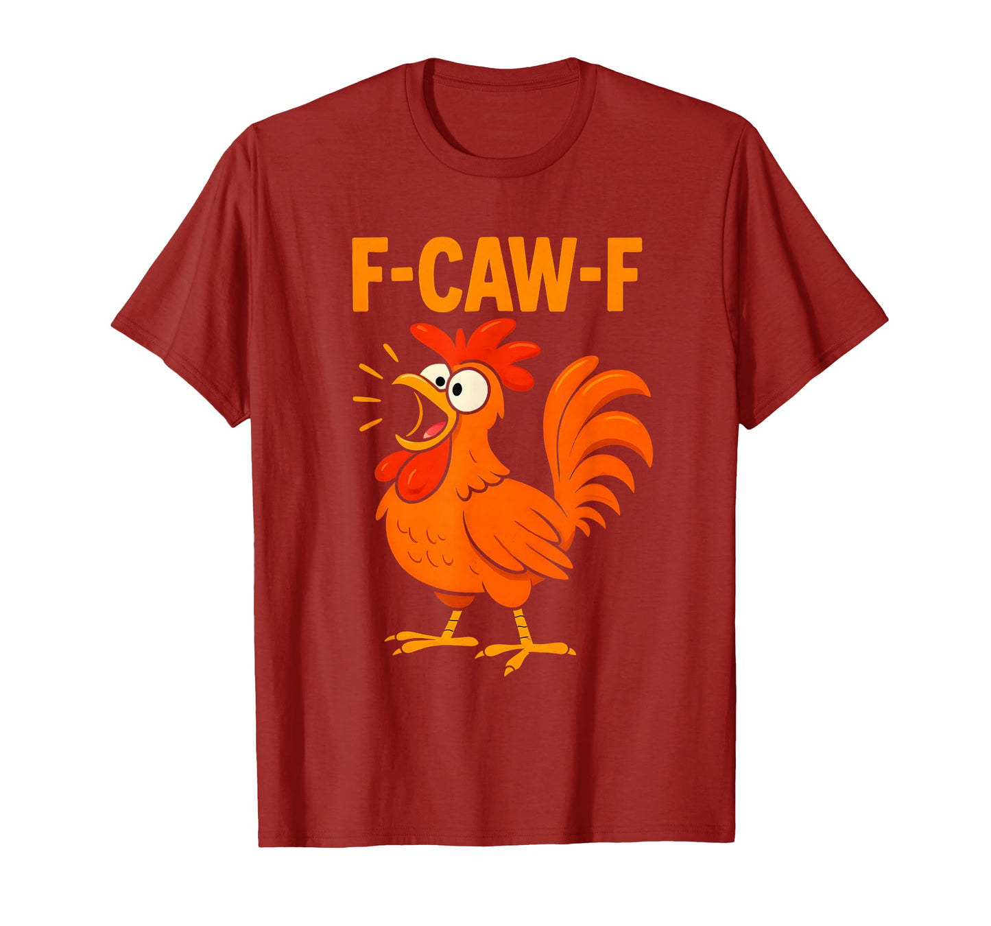 F-Caw-F Funny Chicken Humor Design F-Caw-F Chicken Lover T-Shirt