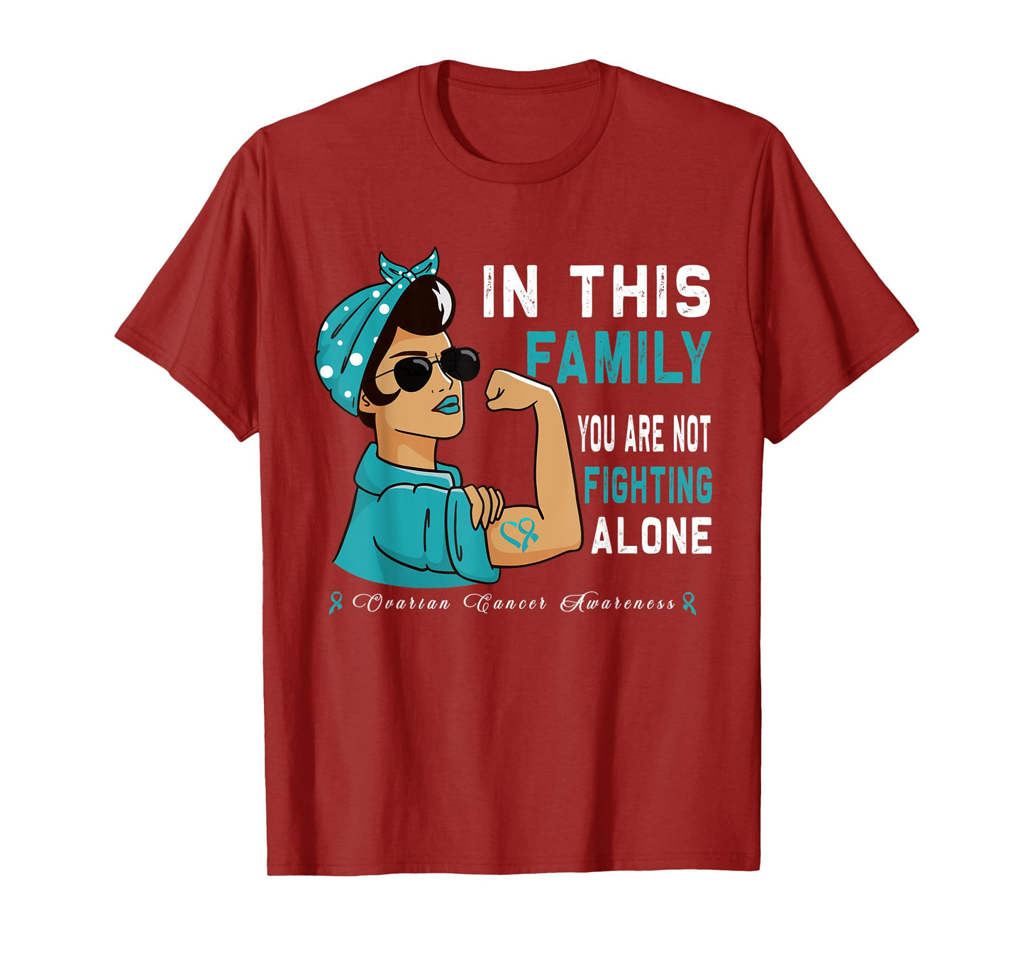 "In this Family you are not Fighting alone" Ovarian Cancer T-Shirt