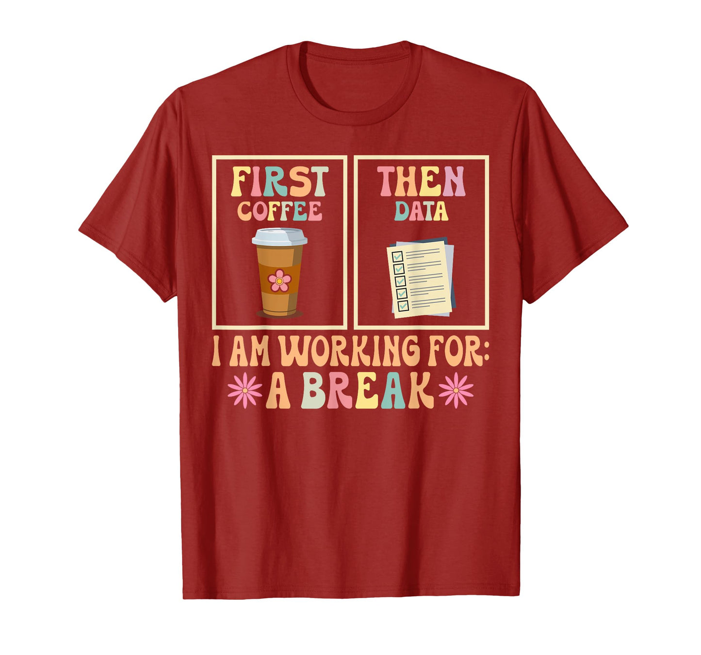 Funny SPED Teacher Special Education First Coffee Then Data T-Shirt
