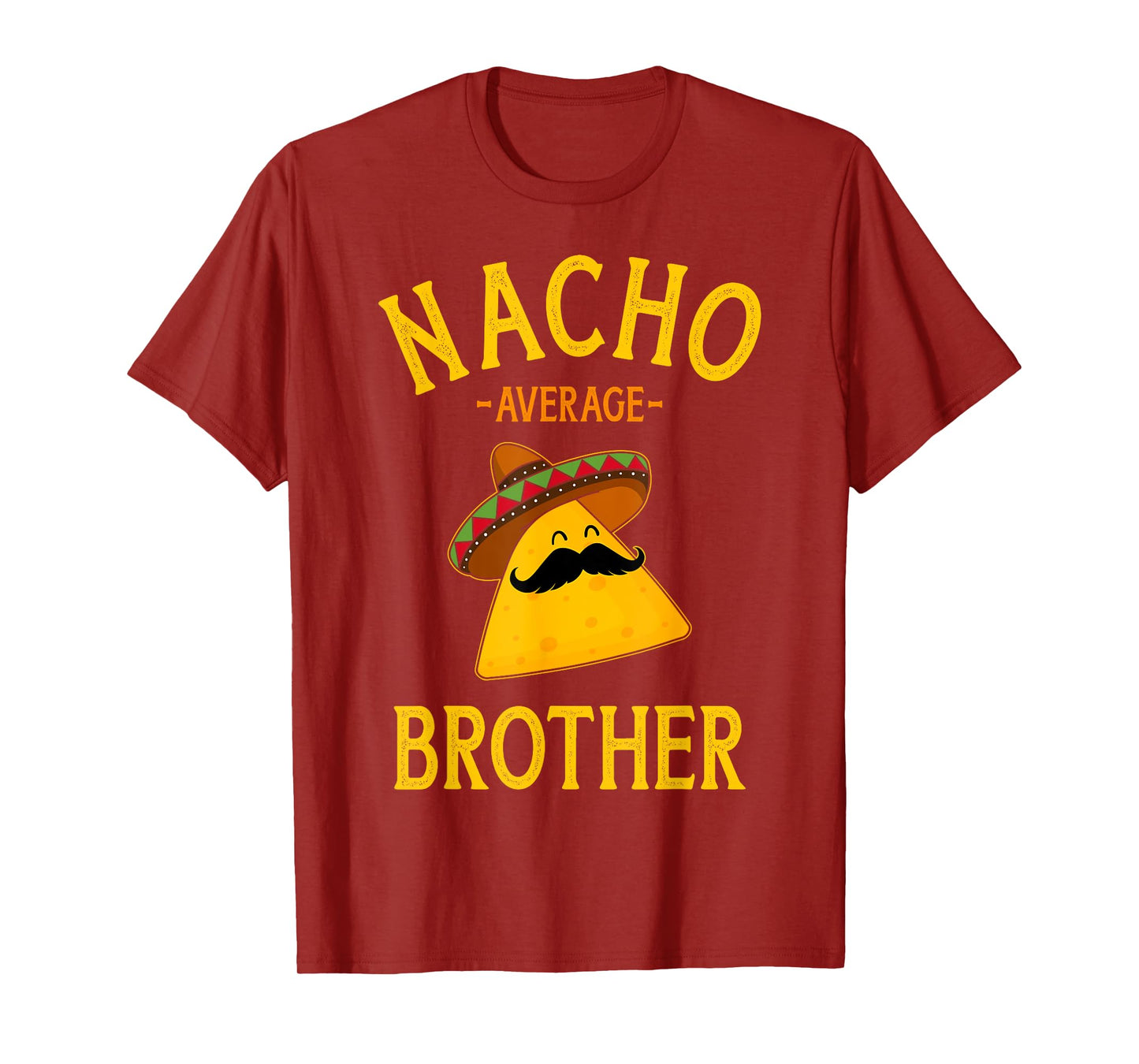 Nacho average brother for family Cinco de Mayo party T-Shirt