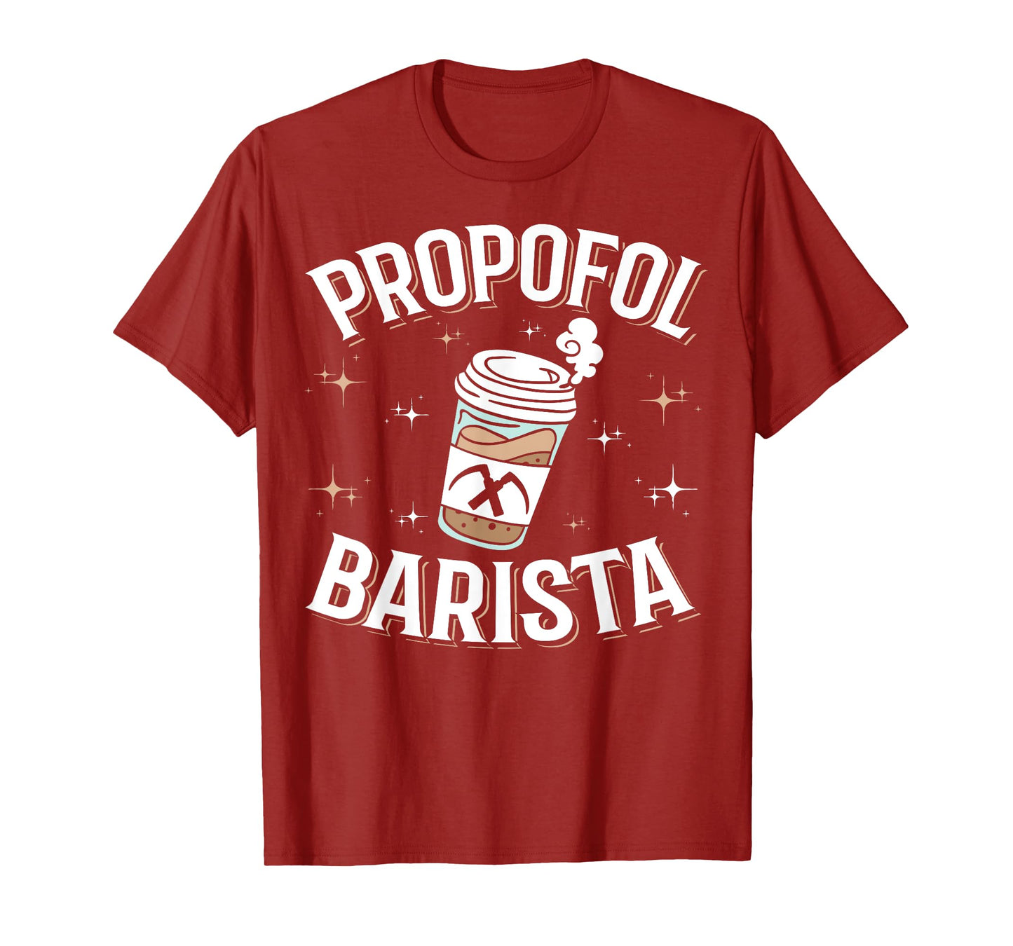 Laryngoscope & Intensive Care Anesthesia - Barista Propofol T-Shirt