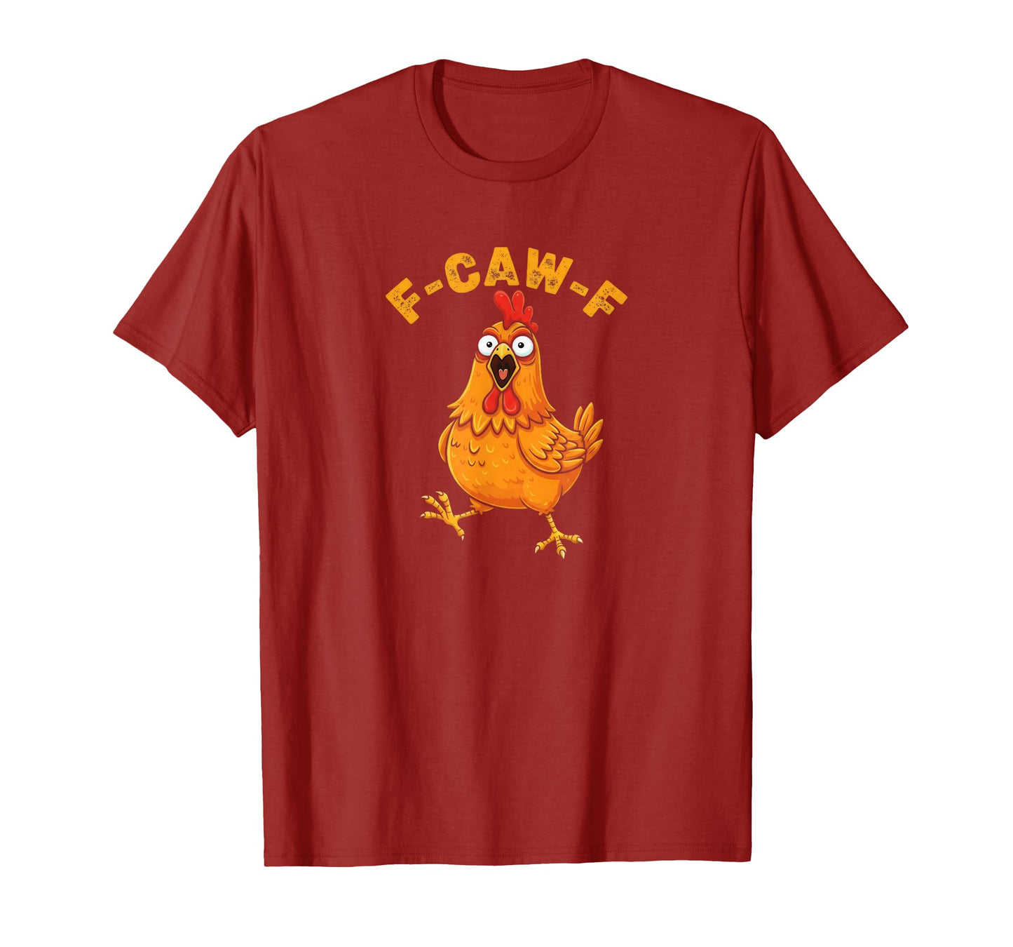 Funny F Caw F Rooster FCawF Chicken F-Caw-F Chicken T-Shirt