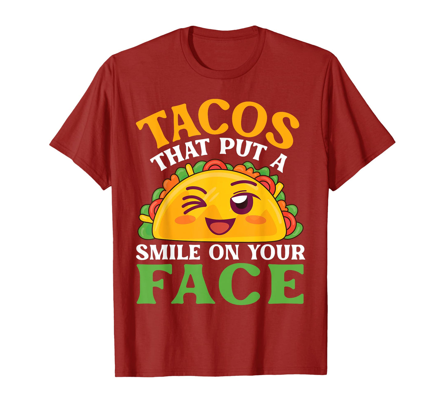 Cute Taco Character Tacos That Put A Smile On Your Face T-Shirt
