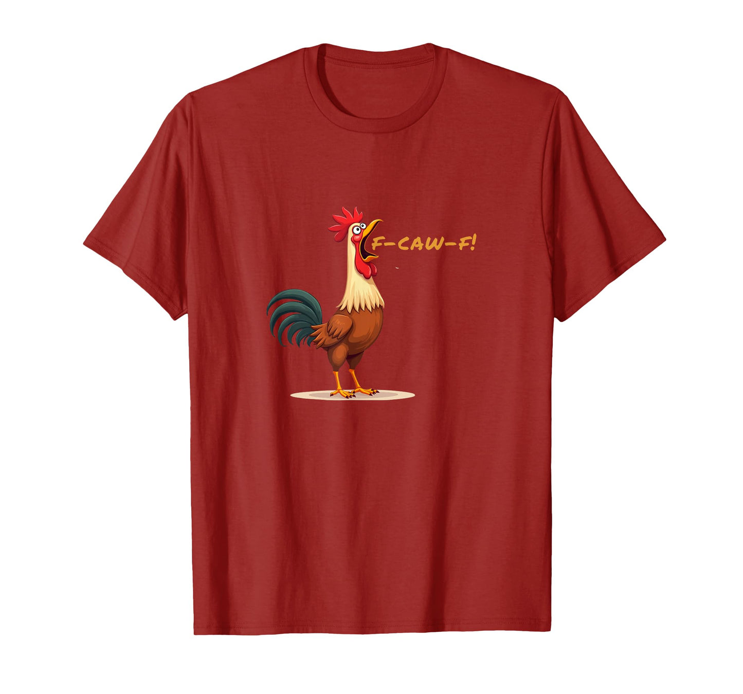 Swearing Rooster Squawking f-caw-k! Chicken Humor T-Shirt