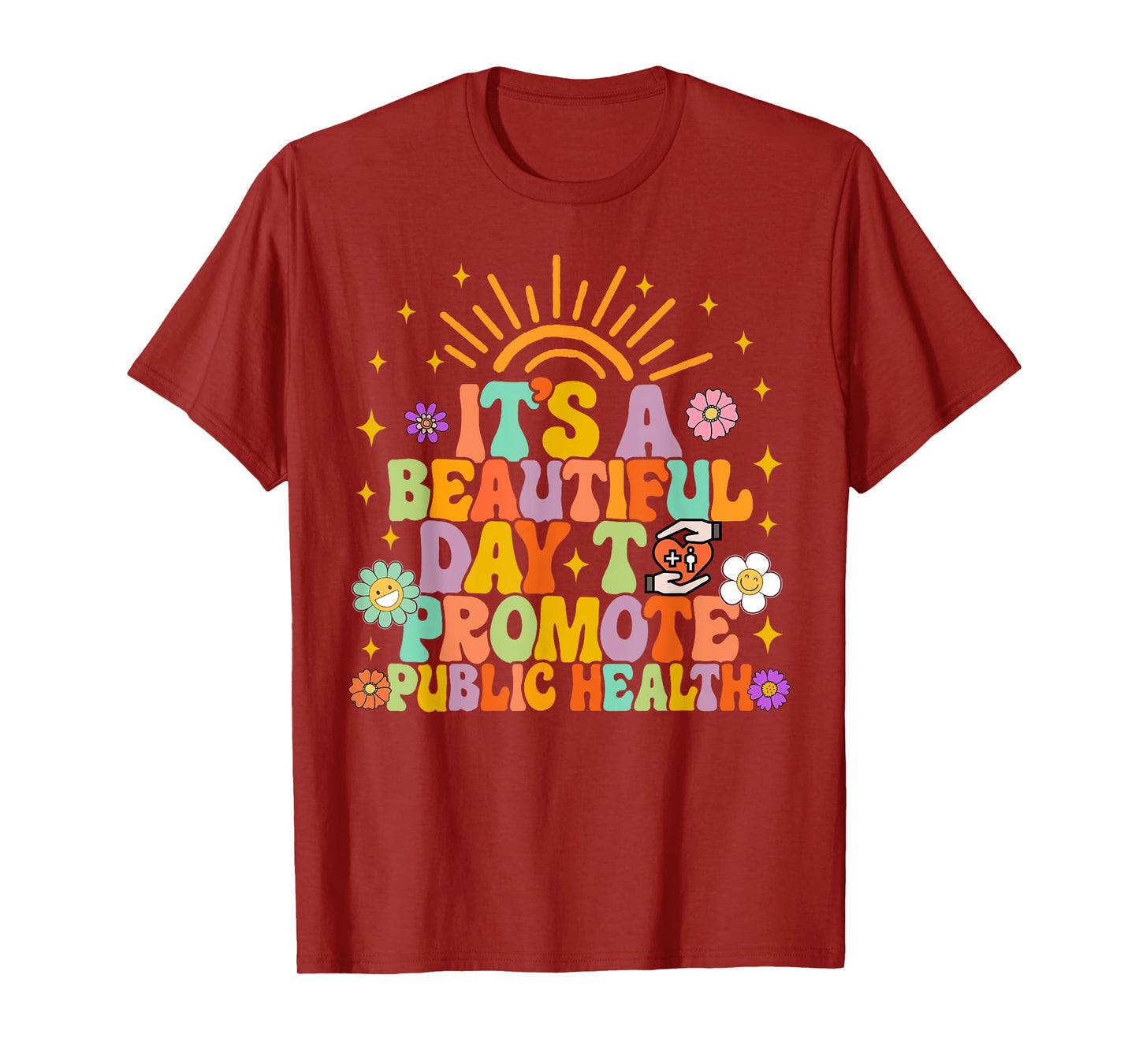 Epidemiologist It's A Beautiful Day To Promote Public Health T-Shirt