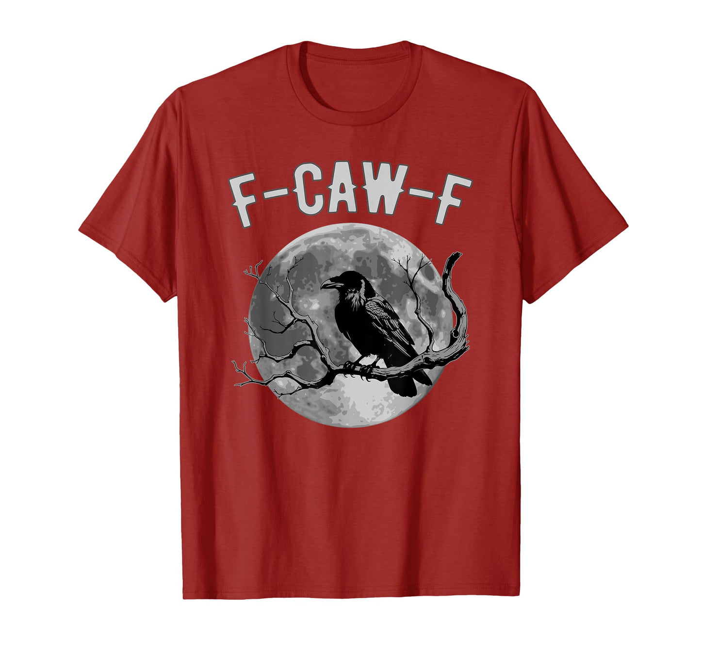 F-Caw-F Crow Full Moon Lover Black Bird Raven Meme Sarcastic T-Shirt