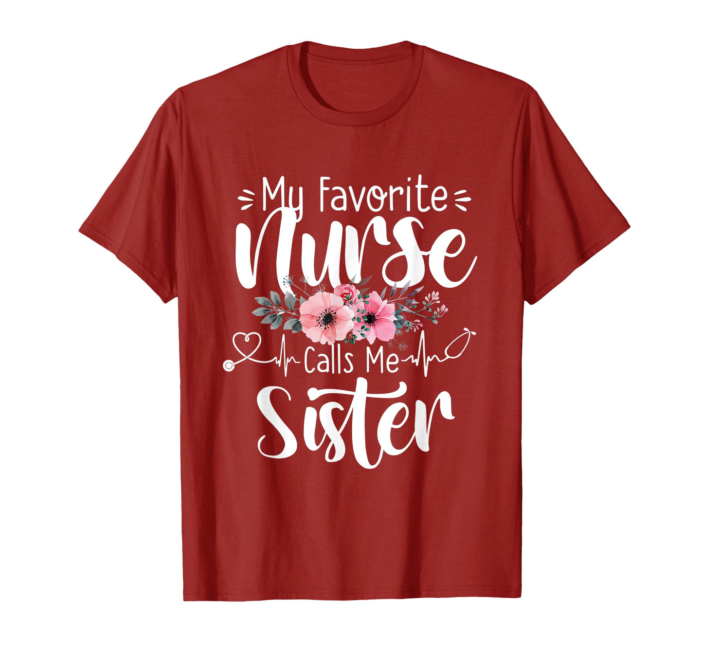 My Favorite Nurse Calls Me Sister Mothers Day Women Girls T-Shirt
