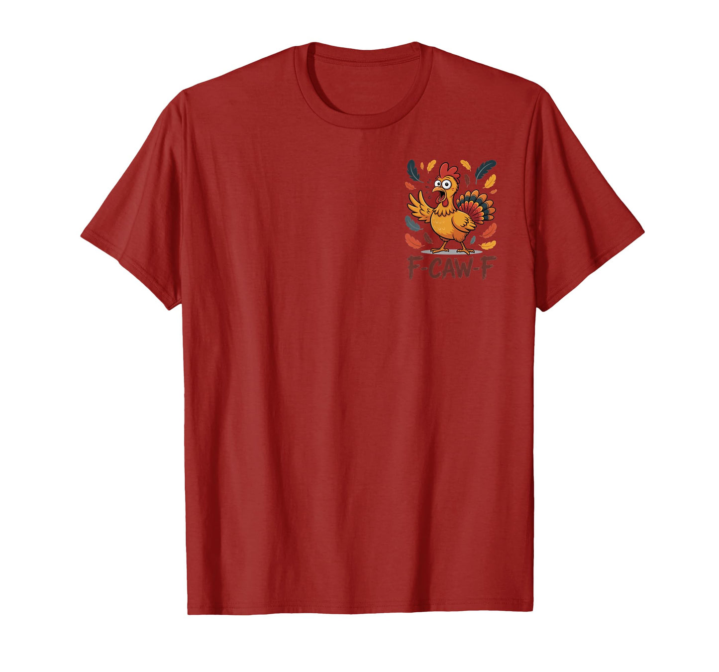 F-CAW-F Turkey Humor Shirt for Thanksgiving Celebration T-Shirt