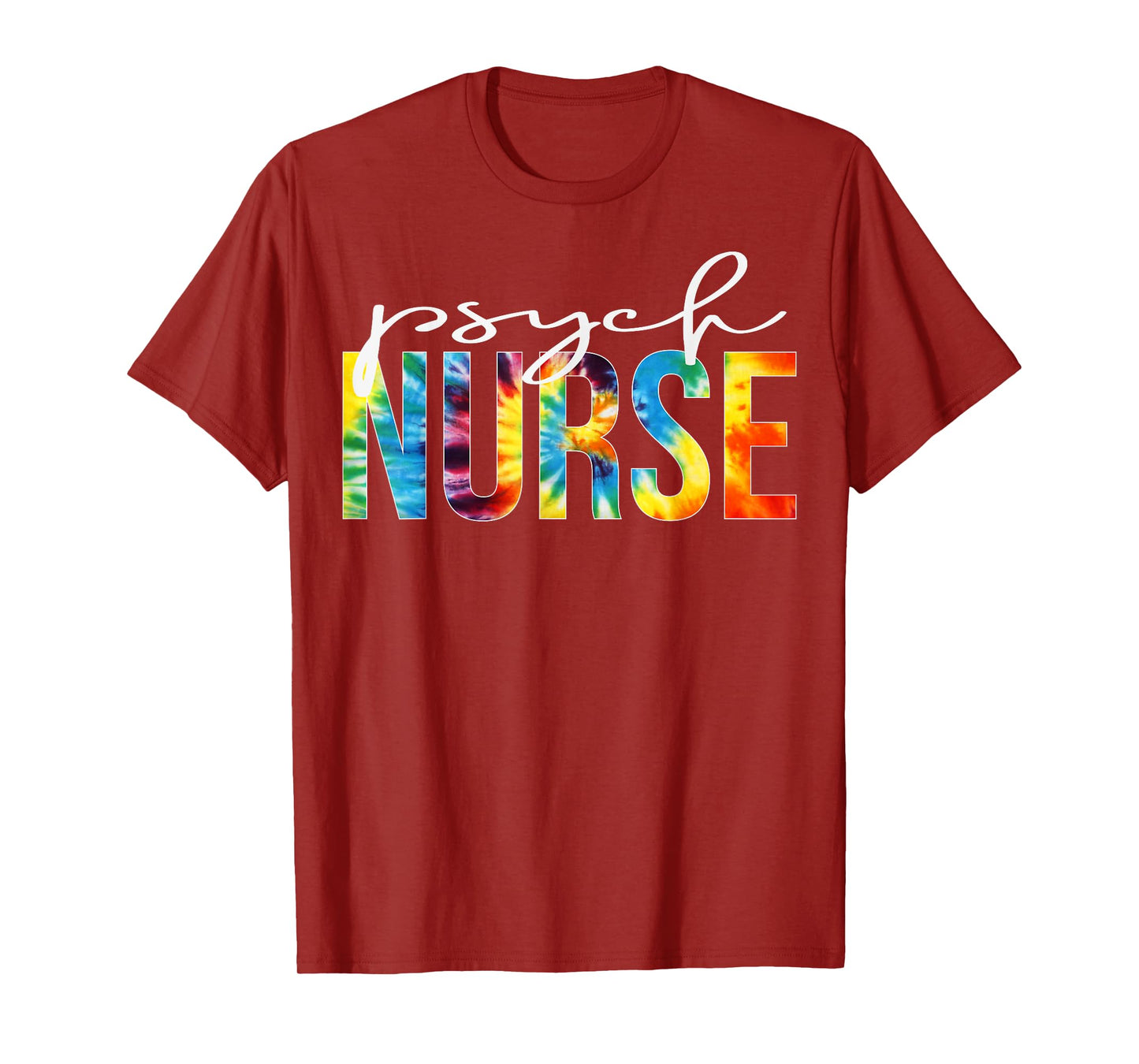 Psych Nurse Appreciation Day Tie Dye For Women For Work T-Shirt