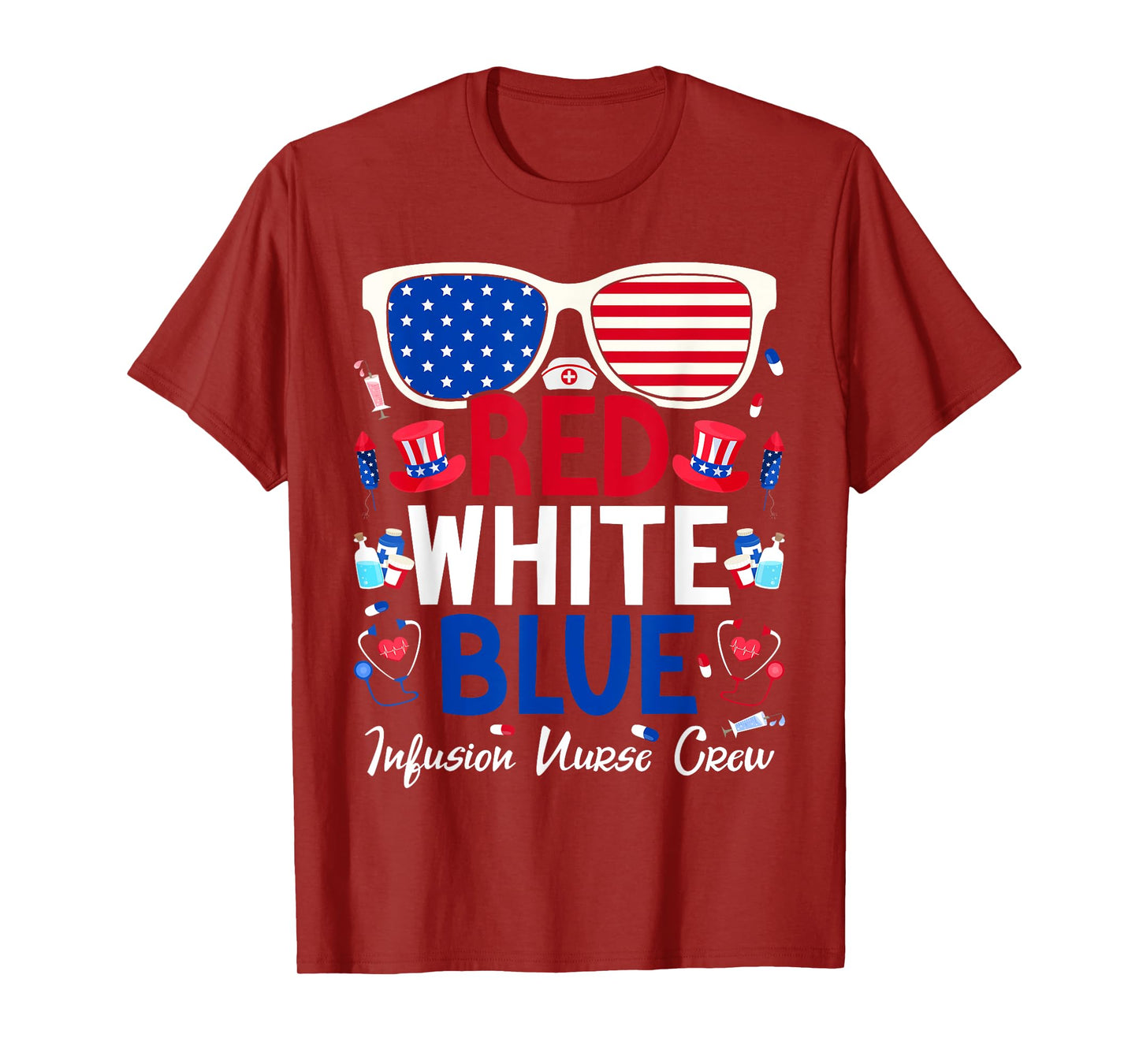 Nurse July 4th Red White Blue Infusion Nurse Crew Patriotic T-Shirt for Women Men