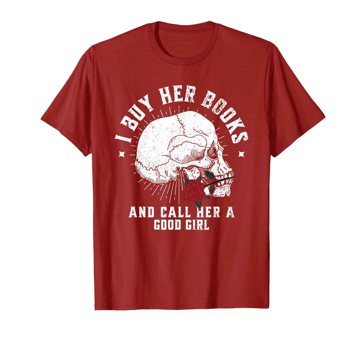 I Buy Her Books And Call Her A Good Girl Book Lover T-Shirt