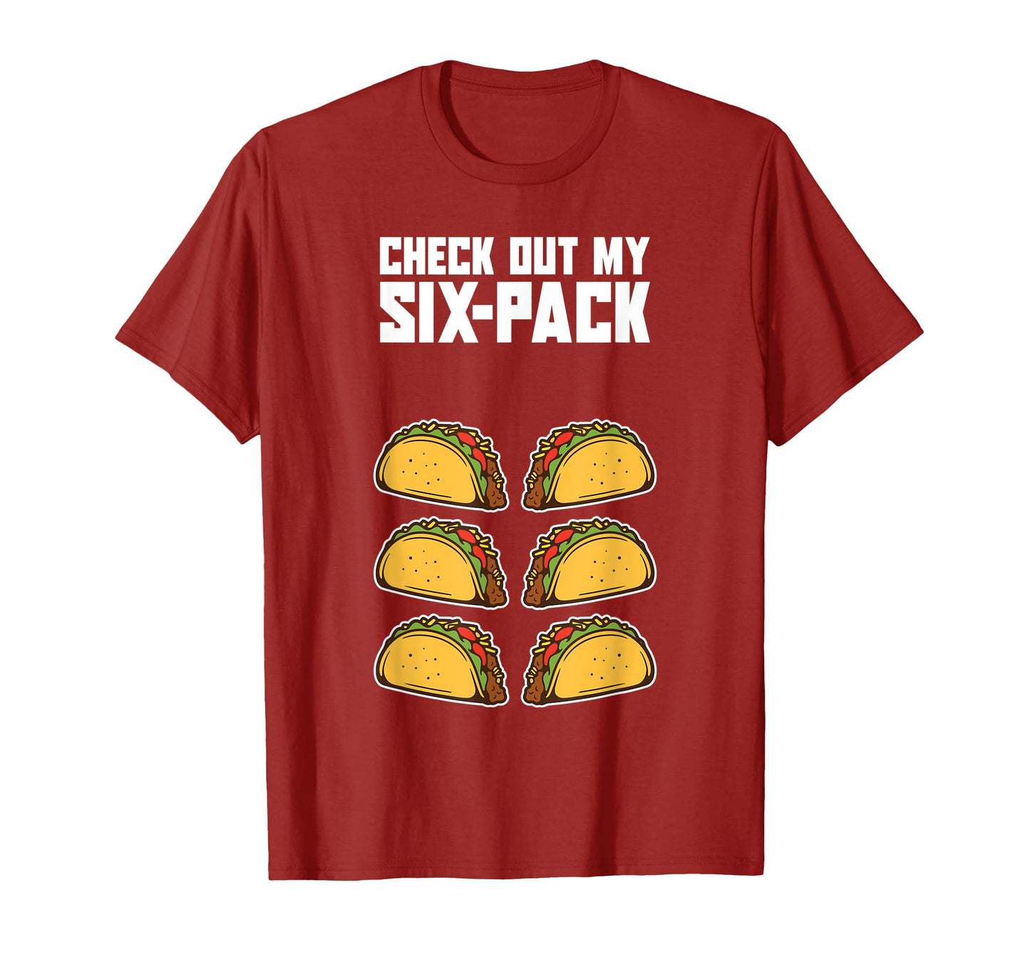 Check Out My Six Pack Funny Mexican Food Abs Workout Taco T-Shirt