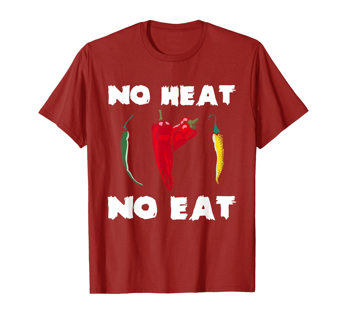 No Heat No Eat Chili Pepper Spicy Food Motto T-Shirt