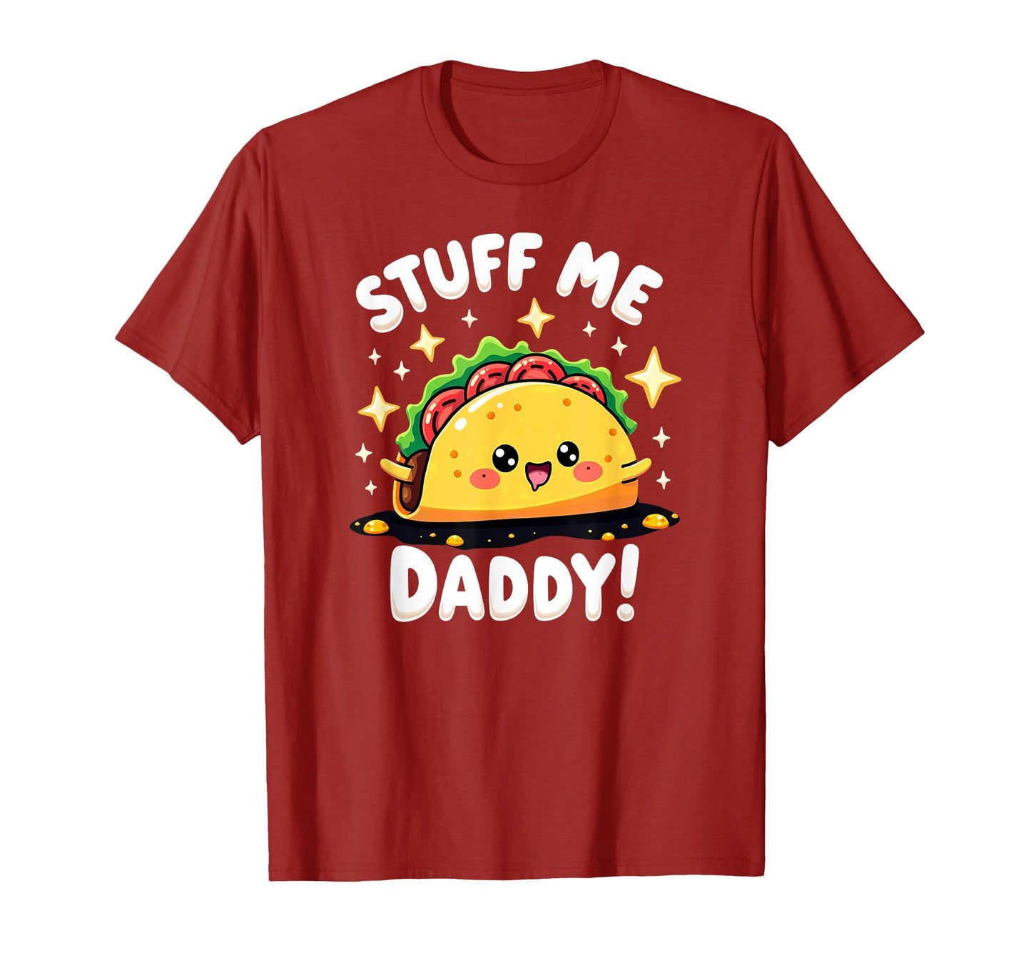Dark Humor Taco Stuff Me Daddy T-Shirt