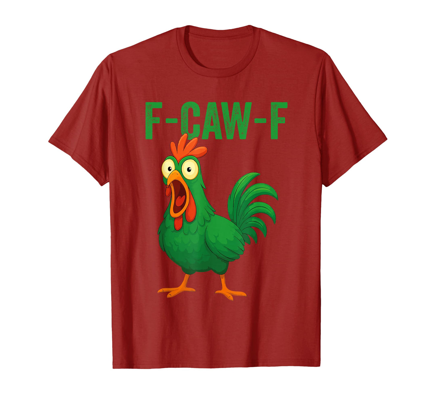 F-Caw-F Chicken Green Rooster Funny Animal Humor FCAWF Bird T-Shirt