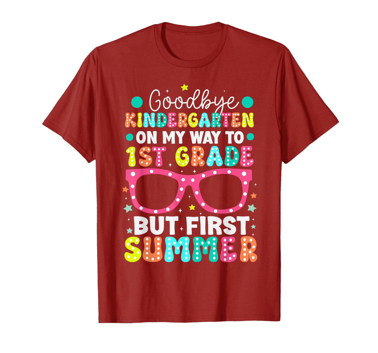 Goodbye Kindergarten Graduation To 1st Grade First Summer T-Shirt for Men Women Kids