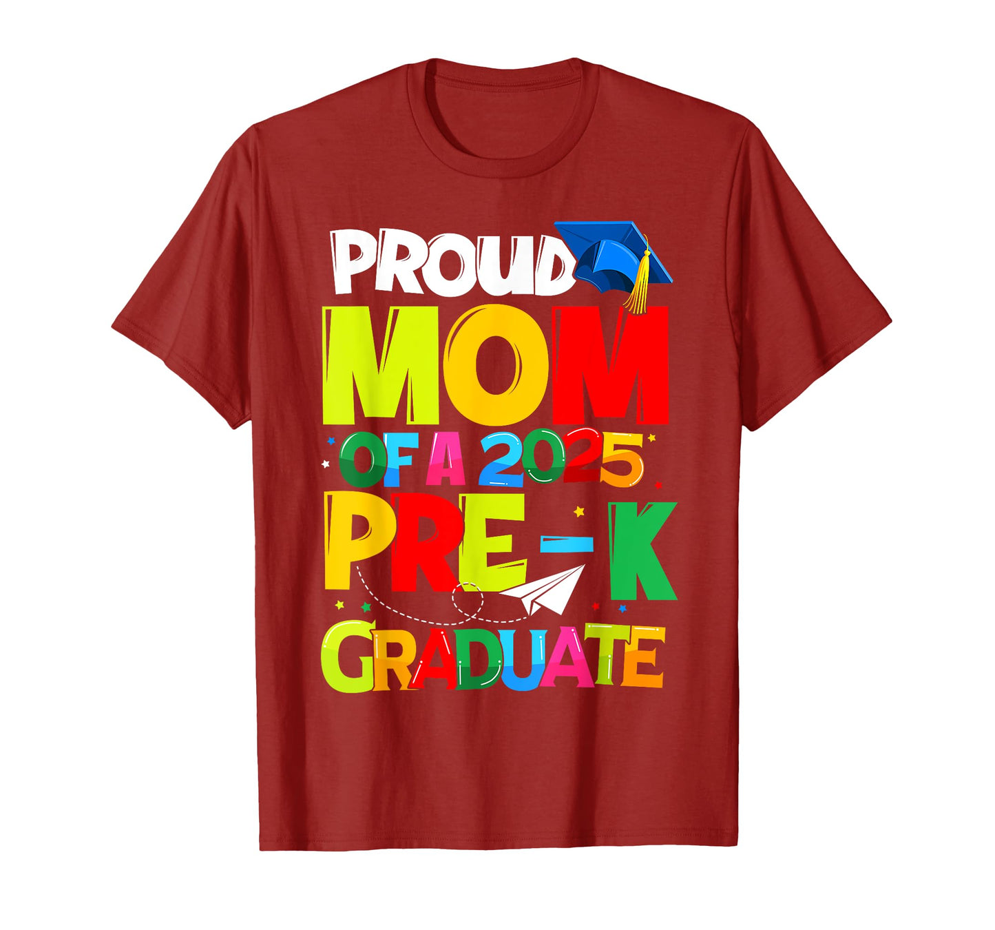 Proud Mom Of A Class Of 2025 Pre-K Graduate Graduation T-Shirt