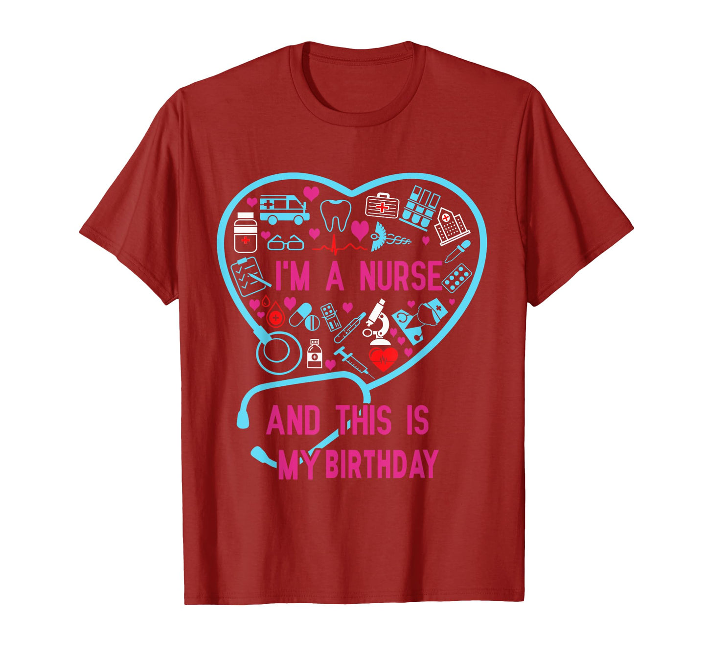 I Am A Nurse This Is My birthday. birthday Nurse T-Shirt