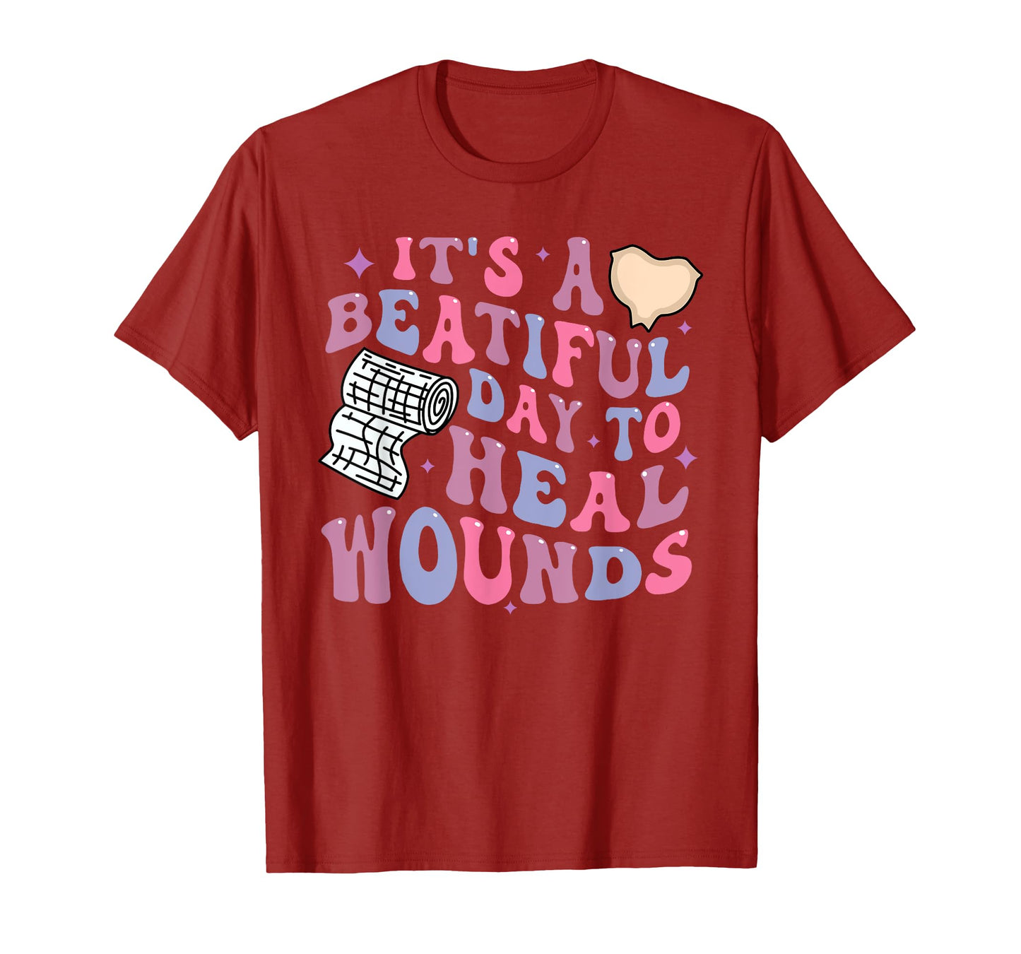 Its A Beautiful Day To Heal Wounds Retro Wound Care Nurse Os T-Shirt