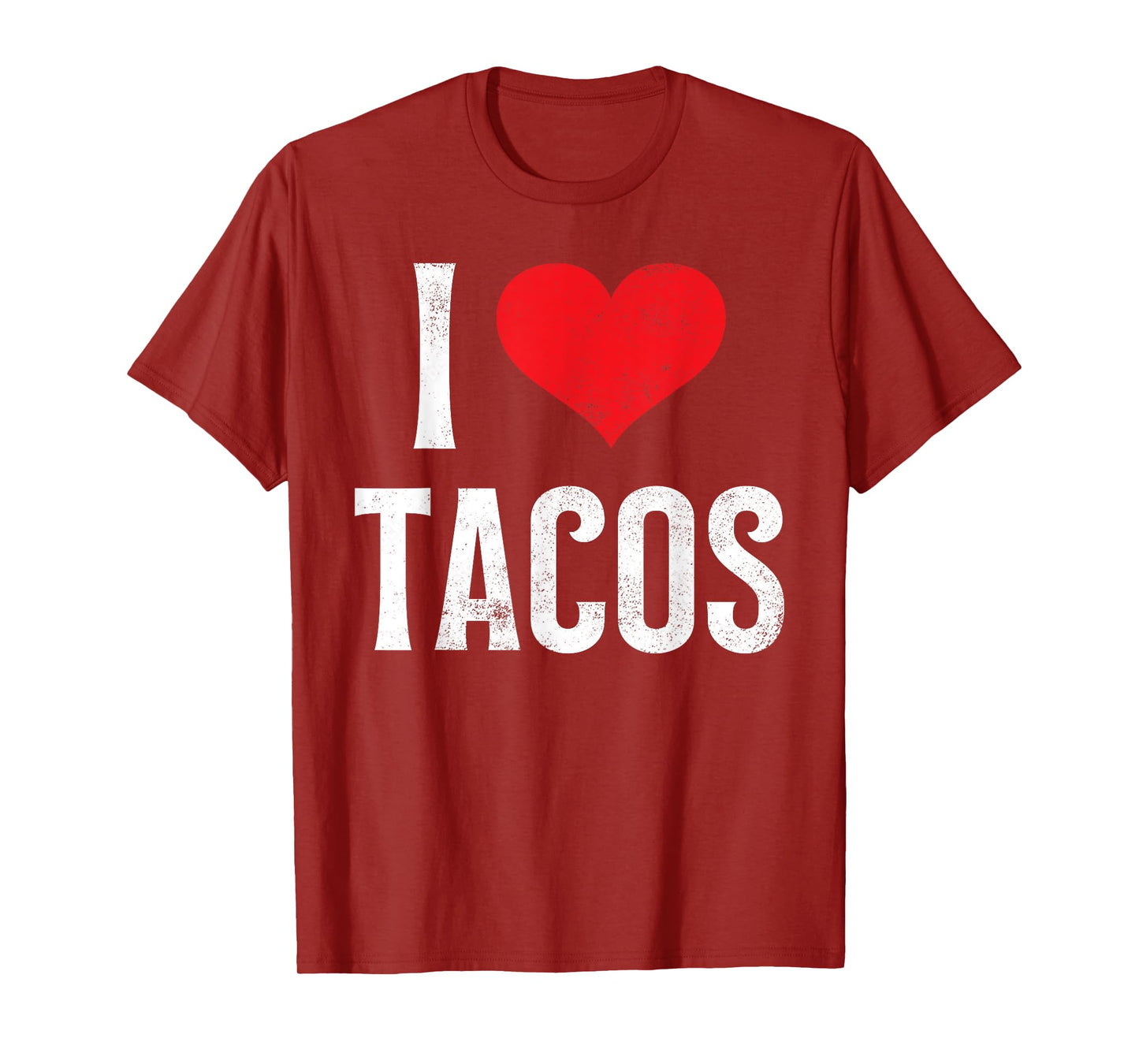 I Love Tacos Funny Mexican Food Lover Humor T-Shirt