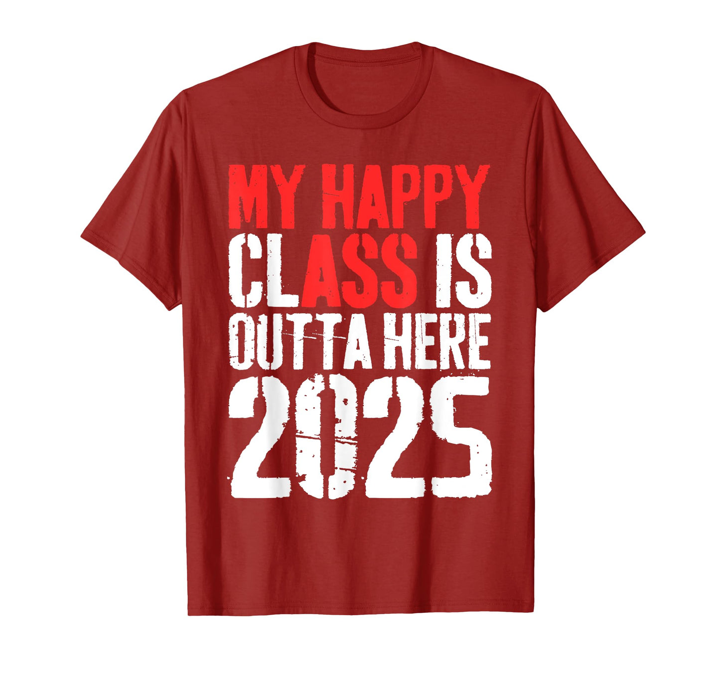 My Happy Class Is Outta Here 2025 Shirt Funny Graduation T-Shirt
