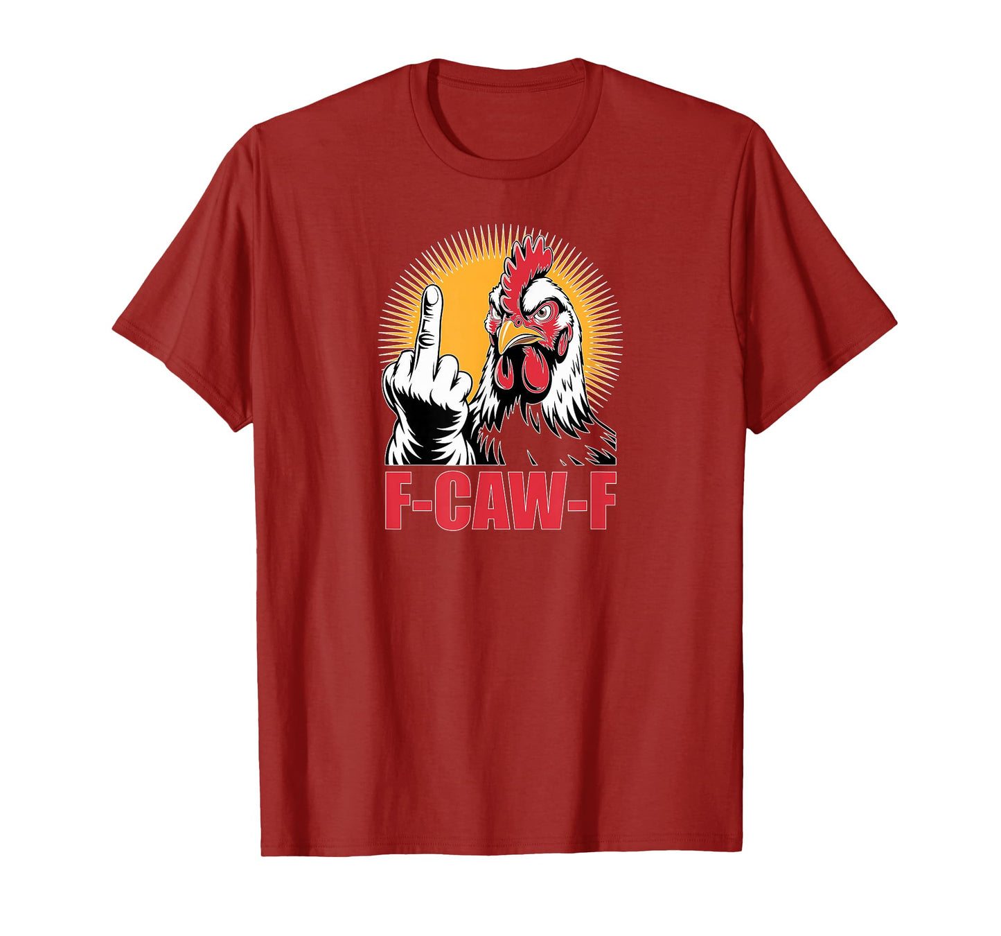 F-CAW-F Angry Chicken Funny Mood Statement Humor Quote T-Shirt