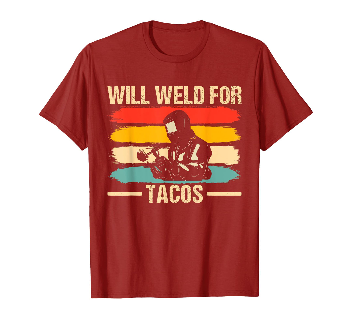 Funny Welder Design for Men Will Weld for Tacos Cool Welding T-Shirt