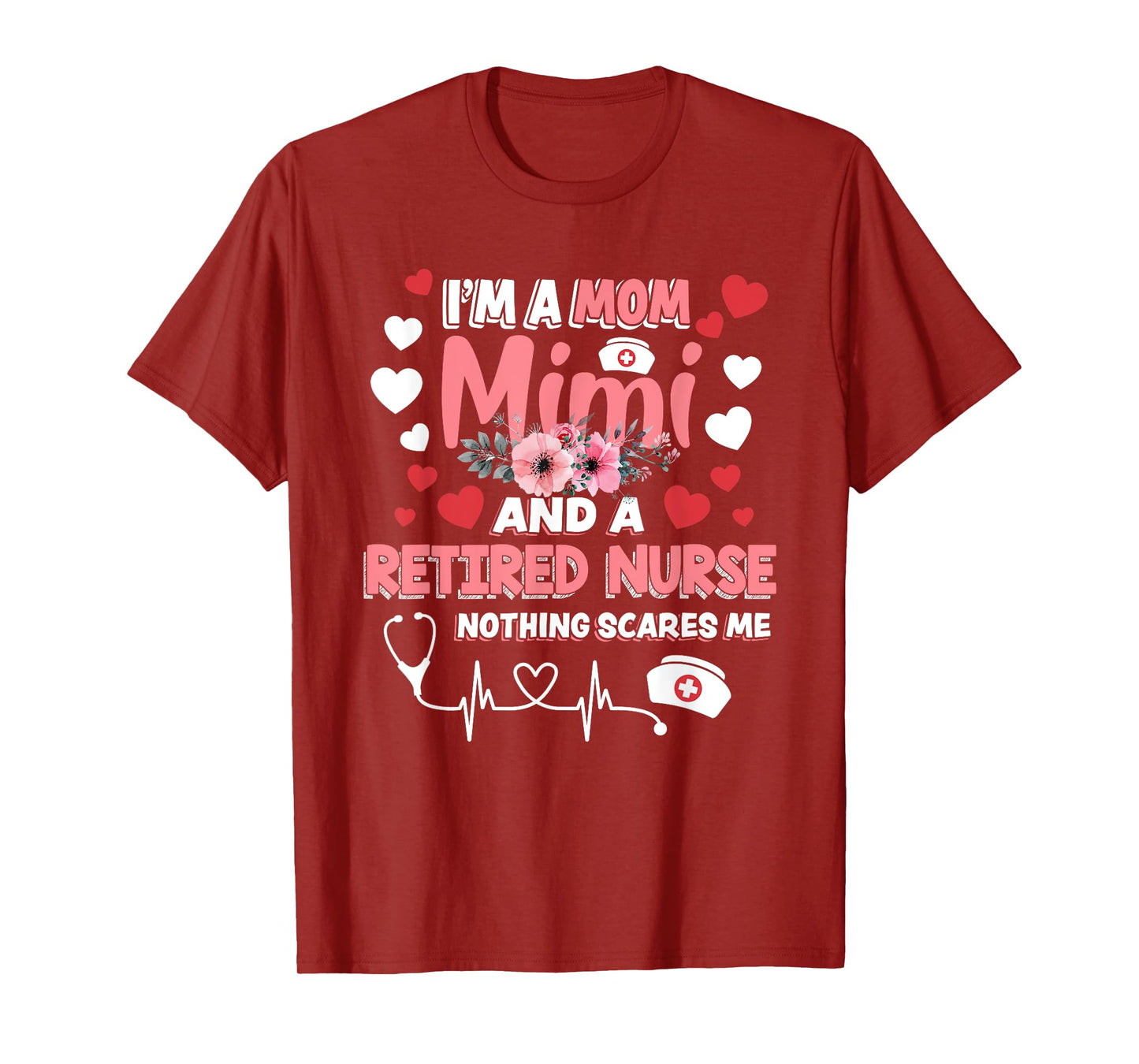 Cute I’m A Mom Mimi & A Retired Nurse Floral Mothers Day T-Shirt