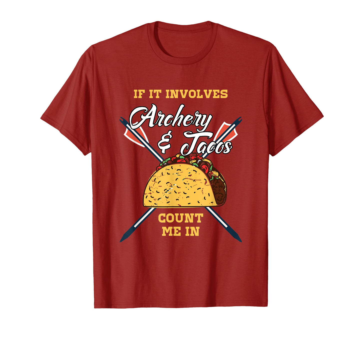 Funny Bow Hunting Arrows and Taco Archery Quote Design T-Shirt
