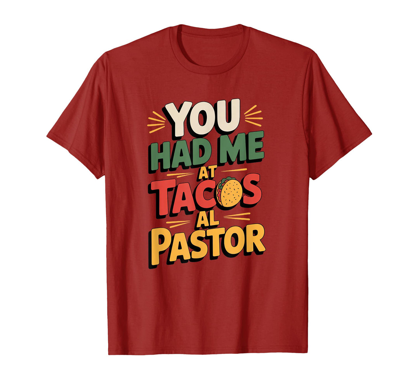 You Had Me at Tacos al Pastor Mexican Street Food Heritage T-Shirt