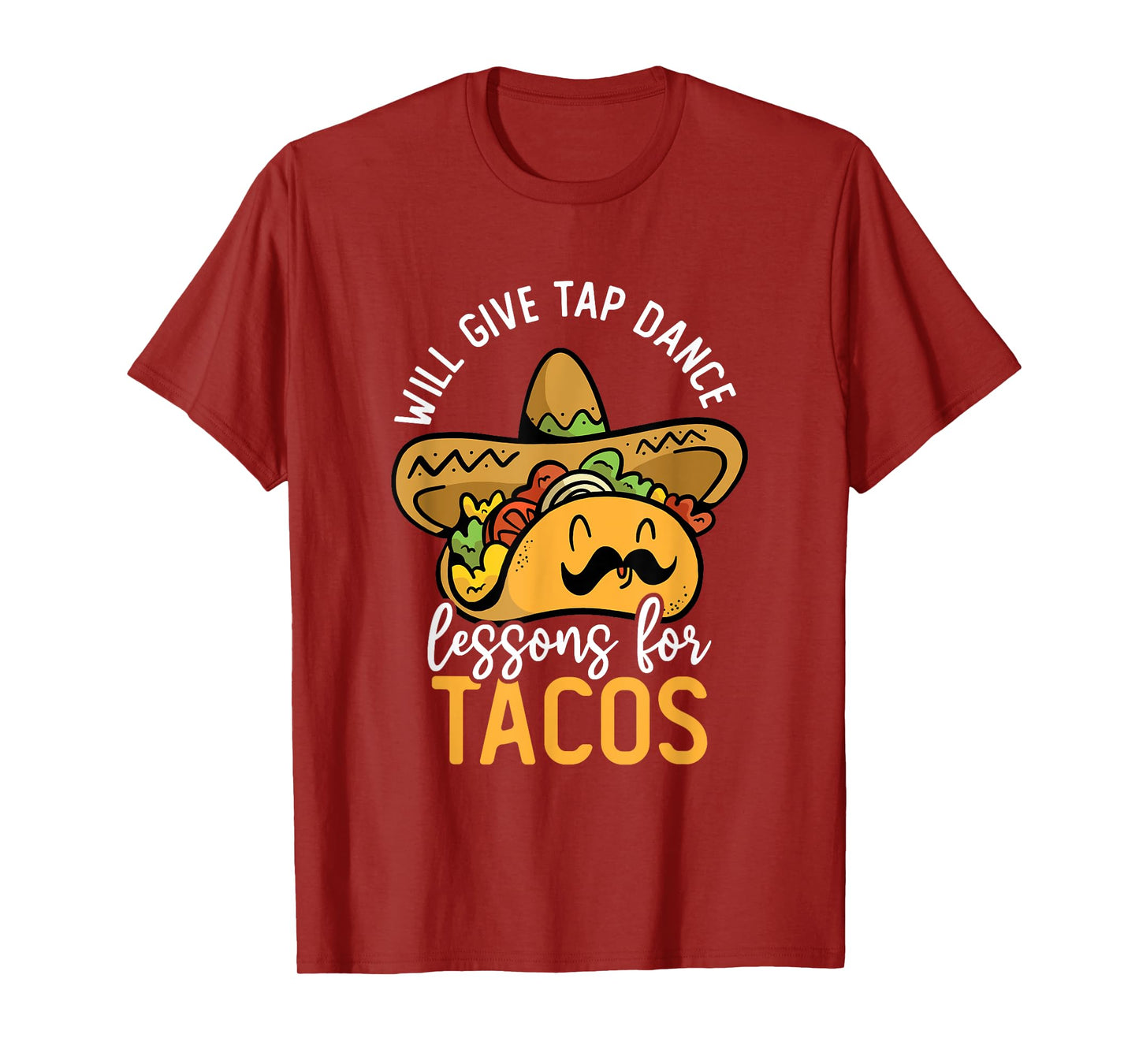 Tap Dancing Taco Lover Taco Bar Tap Dance Teacher Tap Dancer T-Shirt