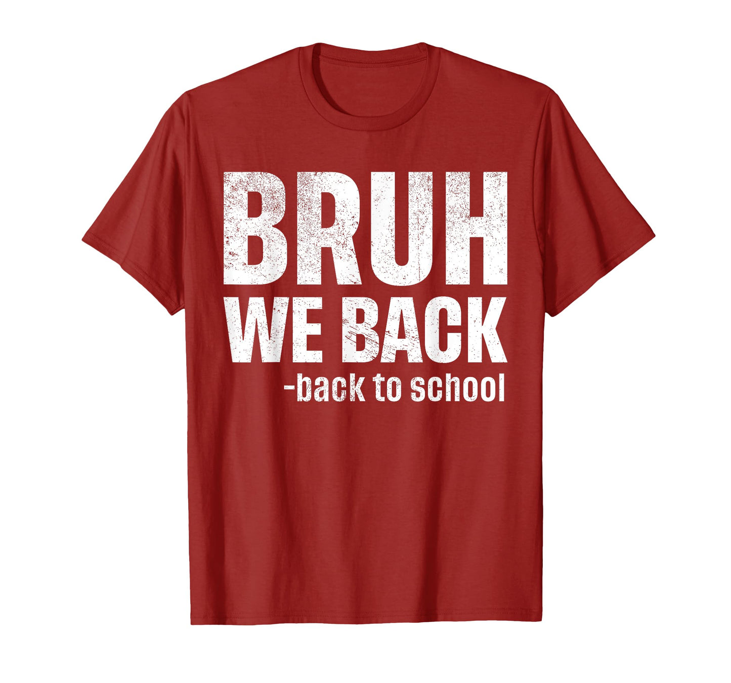 Bruh We Back Funny Back To School First Day Of School T-Shirt