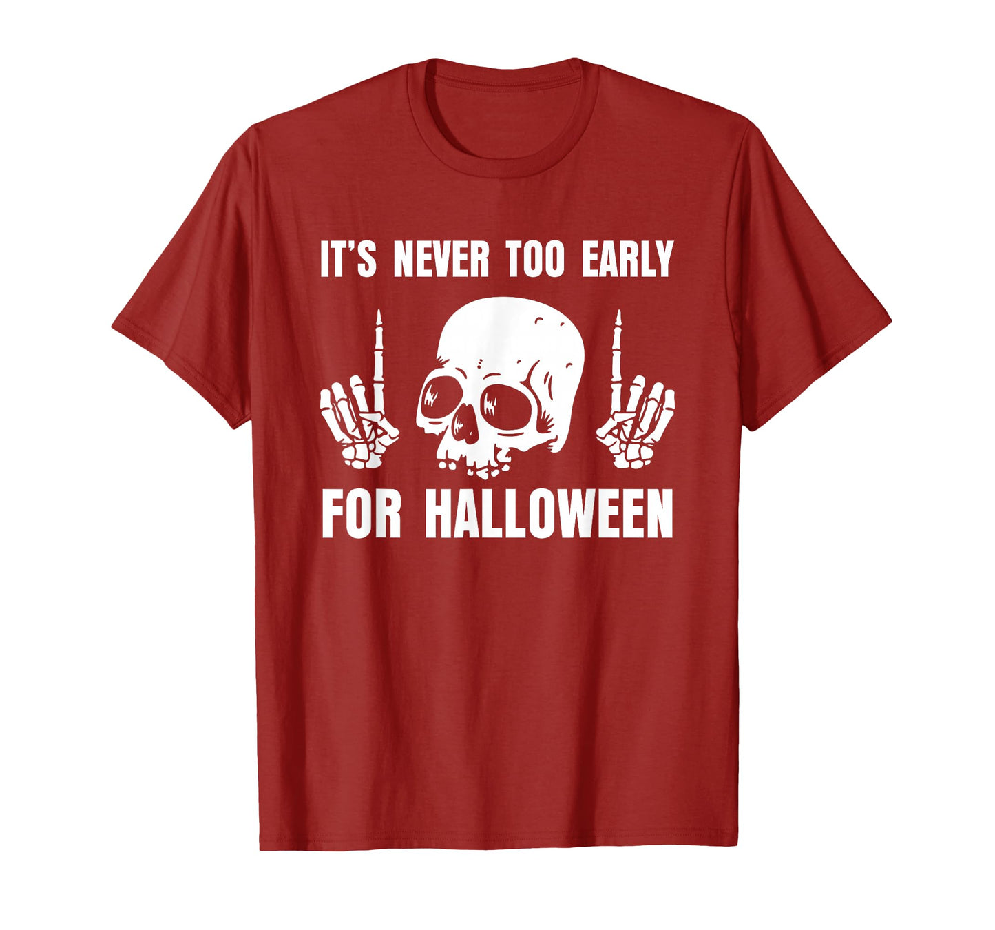 It's Never Too Early for Halloween Skull T-Shirt