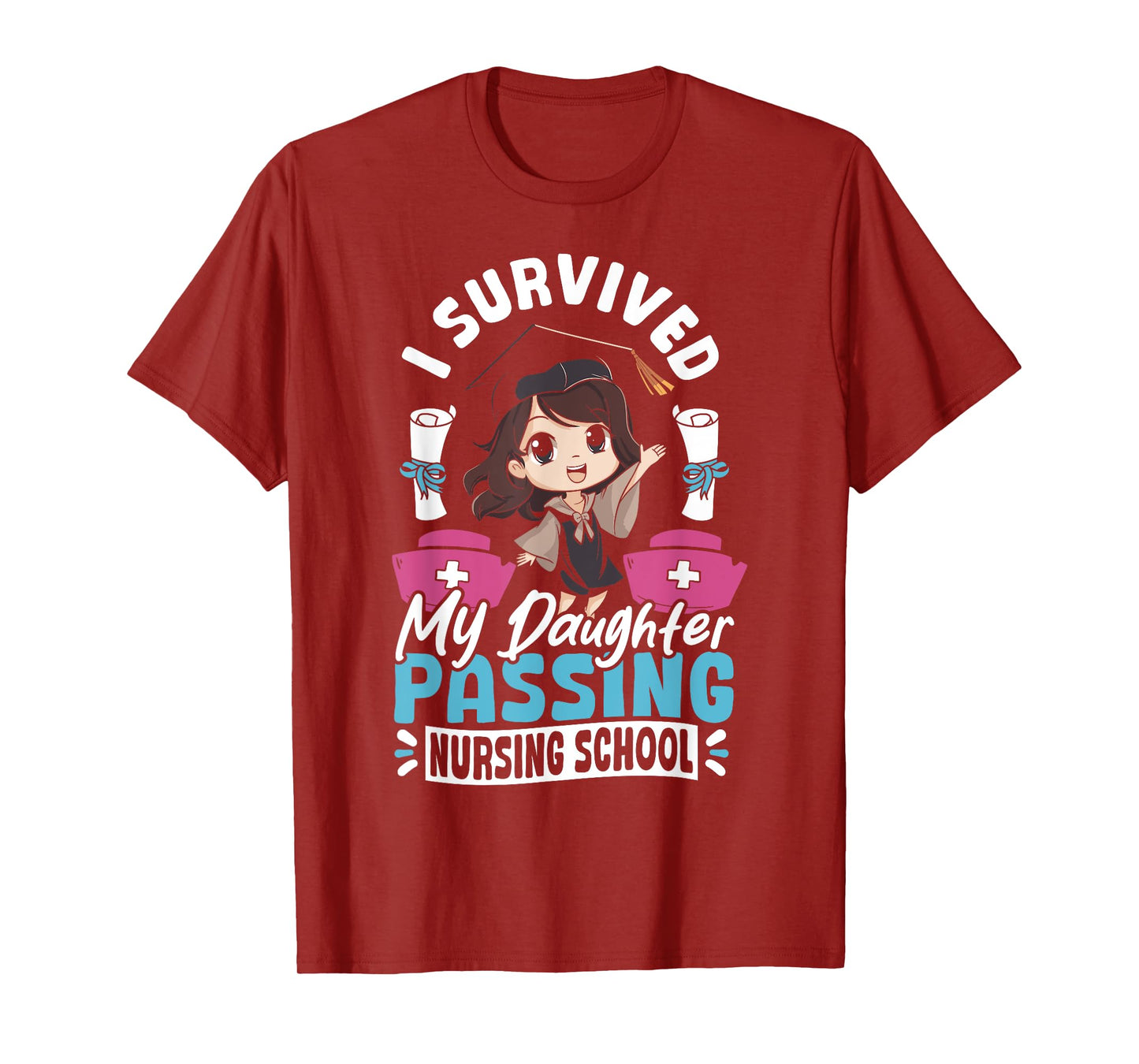 Nurse I Survived My Daughter Passing Nursing School T-Shirt