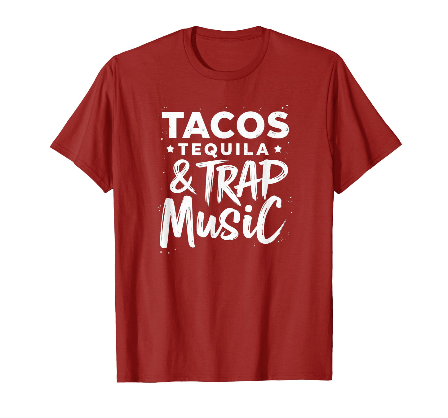 Tacos Tequila and Trap Music T-Shirt