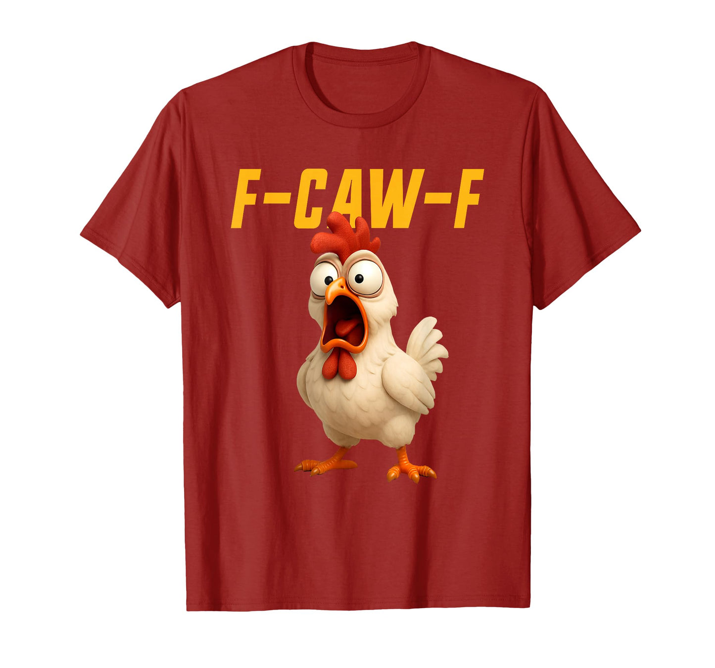 F-Caw-F Chicken Funny Chicken FCAWF F Caw F T-Shirt