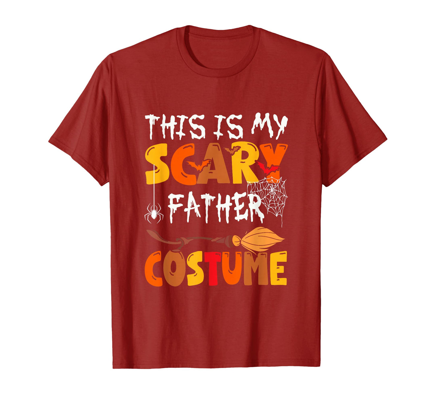 My Scary Father Costume Halloween Family Group Funny Parties T-Shirt