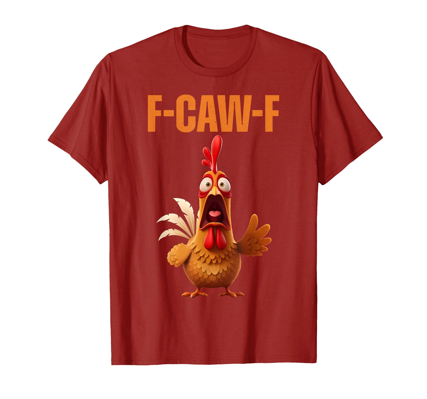 F-Caw-F Funny Chicken Humor Quote Rooster Meme T-Shirt