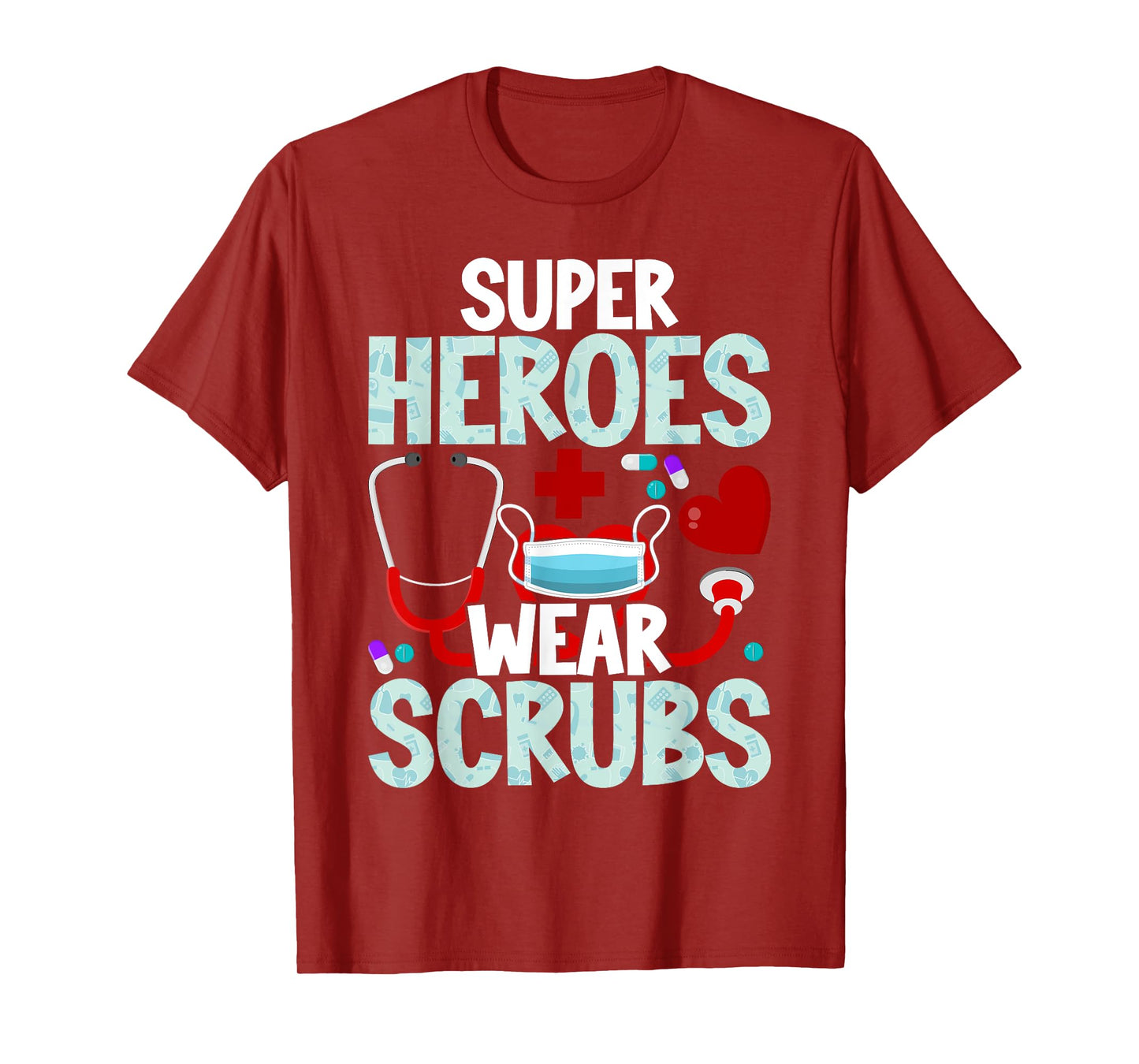 Super Heroes Wear Scrubs Nursing Cute Medical Nurse T-Shirt