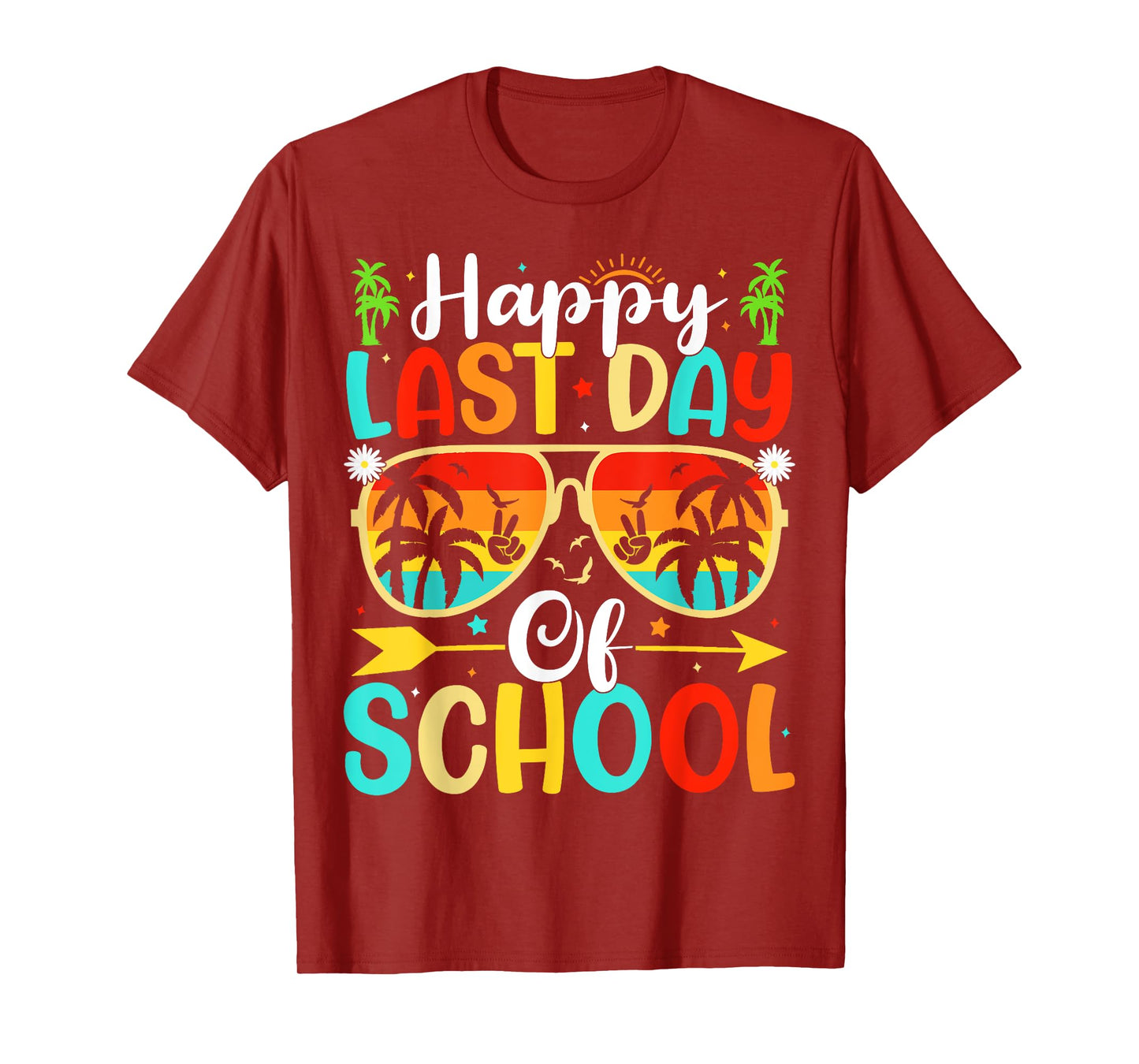 Happy Last Day Of School Summer Students End of Year Teacher T-Shirt