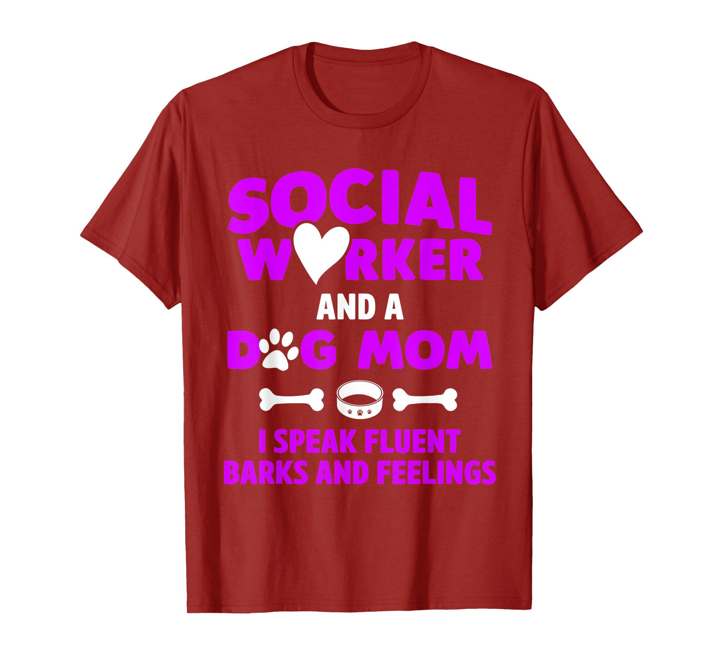 Social Worker and Dog Mom I Speak Fluent Barks and Feelings T-Shirt for Men Women