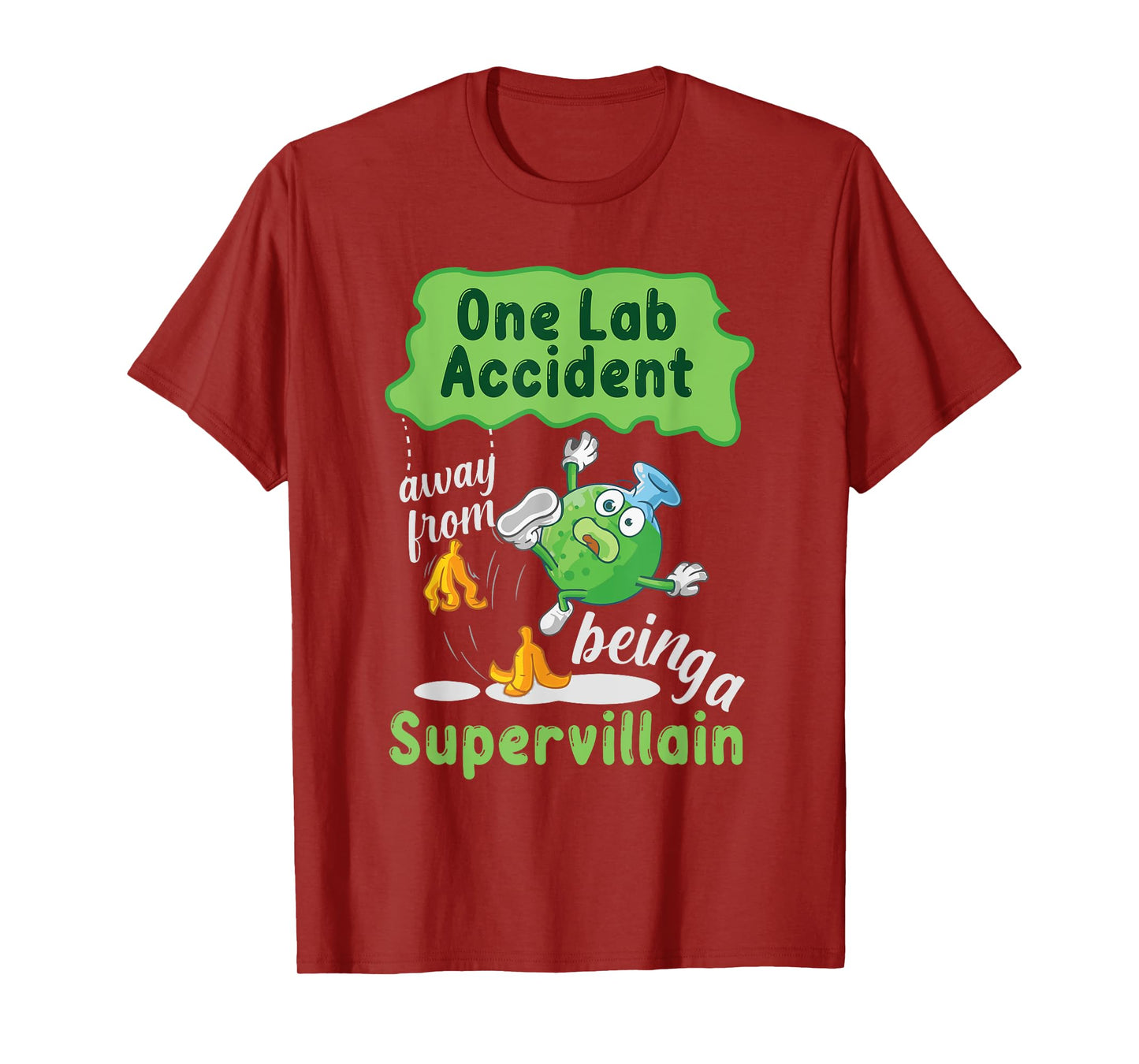 One Lab Accident Away From Being A Supervillain T-Shirt