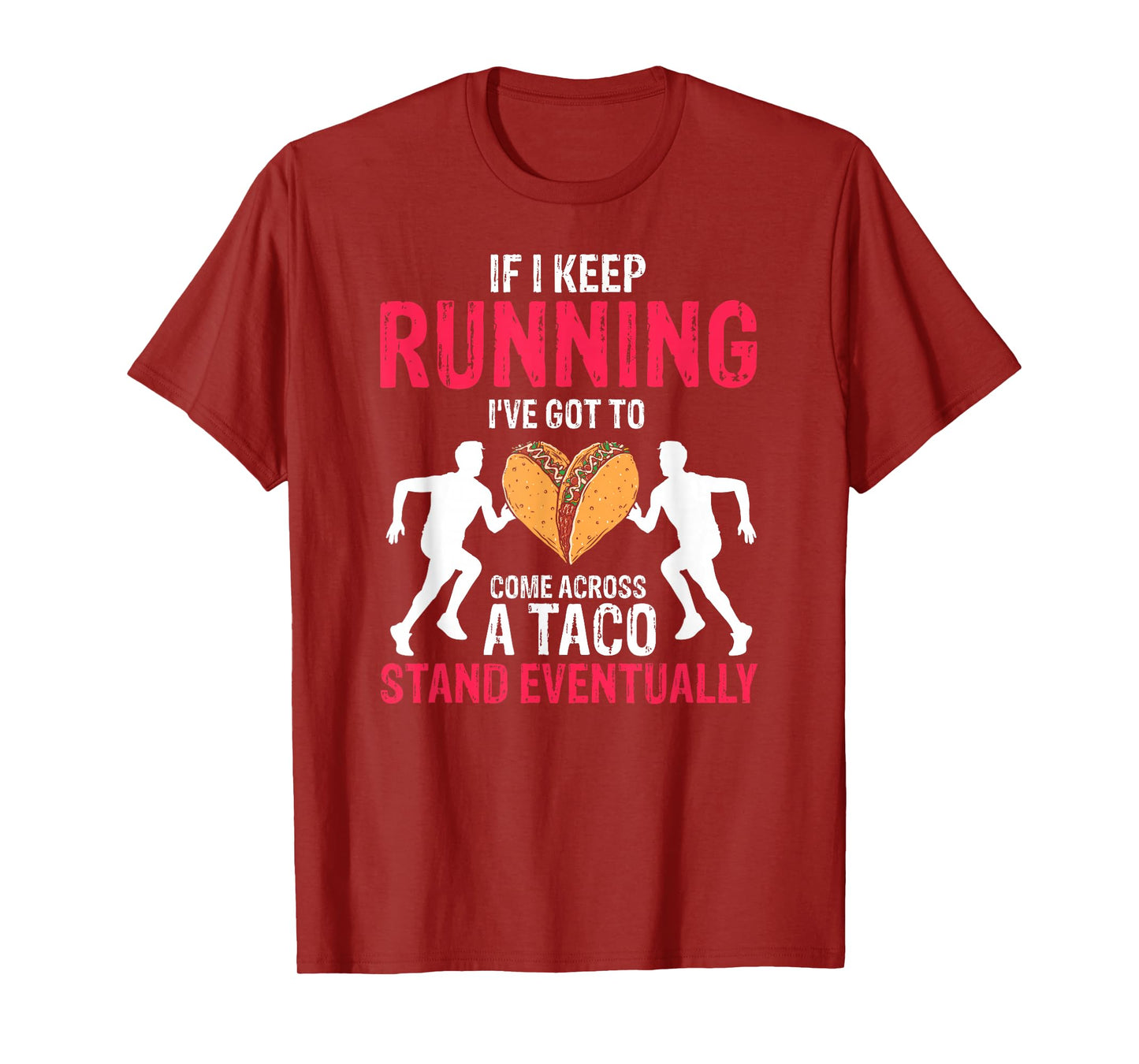 Funny Running Taco Stand Motivation Humor Quote T-Shirt